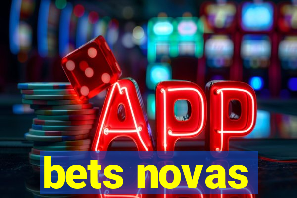 bets novas